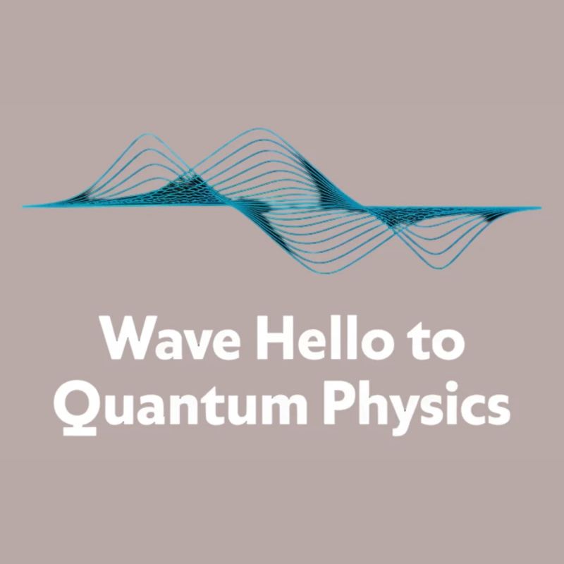 Wave Hello Conception de la physique quantique
