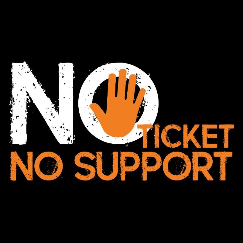 Pas de ticket Pas de support Informaticien Administrateur informatique