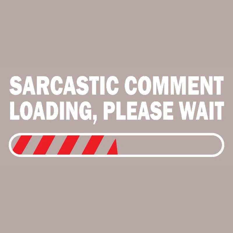 Sarcastic Comment Loading Please Wait Video Game P
