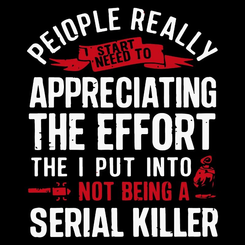 People Really Need to Serial Killer