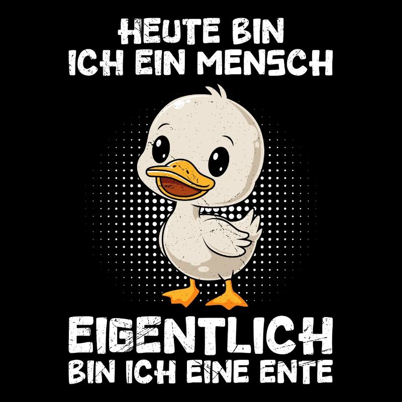Fasching HEUTE BIN ICH EIN MENSCH EIGENTLICH ENTE