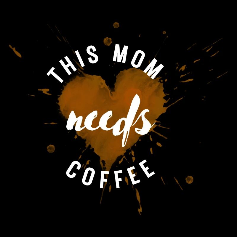 Mama needs coffee / Kaffejunkie / Kaffeefreak
