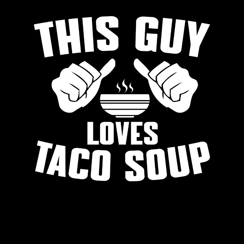 This guy loves taco soup