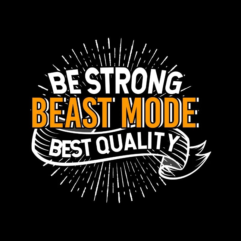 Be Strong Beast Mode Best Quality