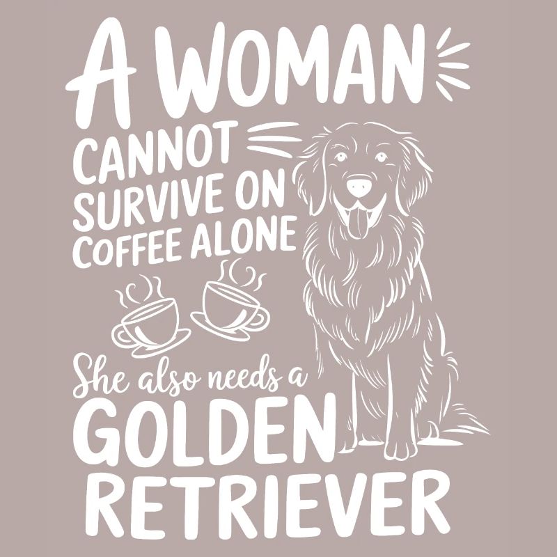 A Woman Cannot Survive On Coffee Alone