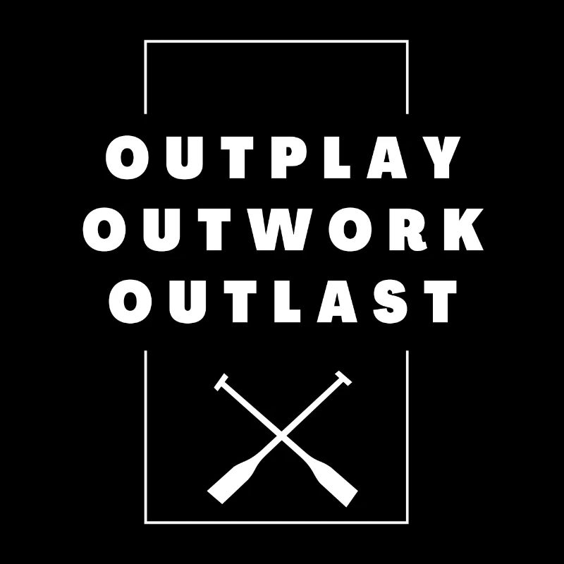 Rowing: Outwork. Outplay. Outlast.