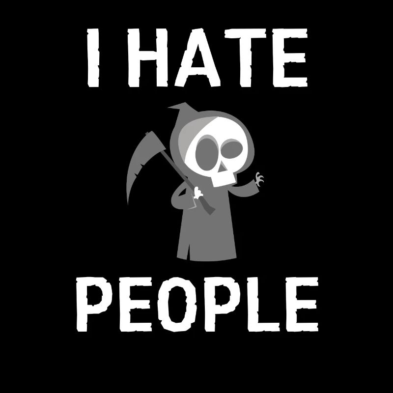 I hate People Sensenmann Sarkasmus sense