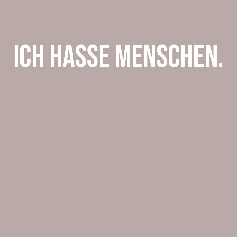 ICH HASSE MENSCHEN - Lustig Geschenk Geschenkidee