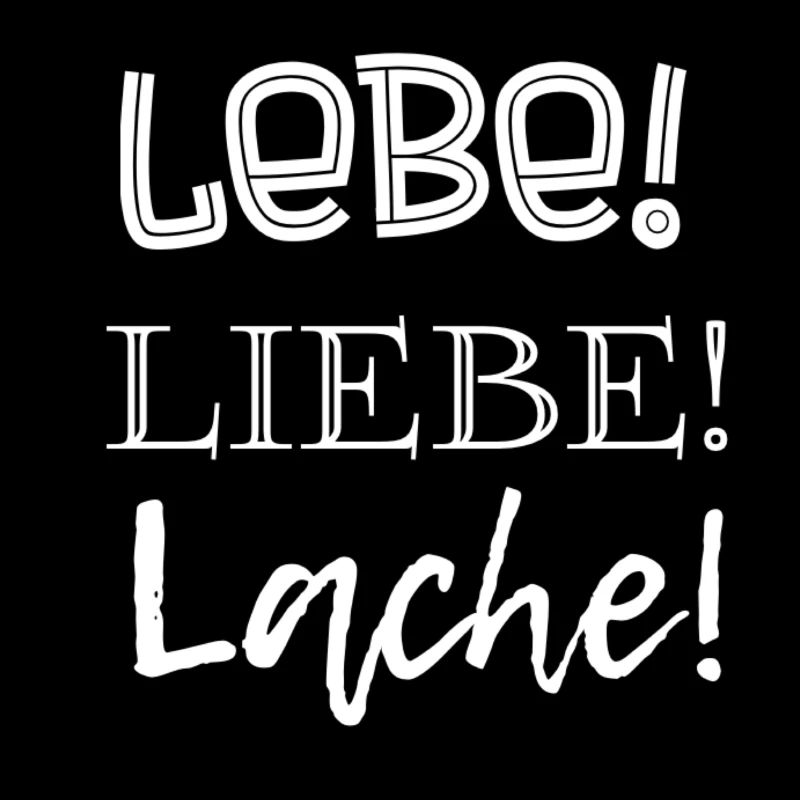 Lebe! Liebe! Lache!