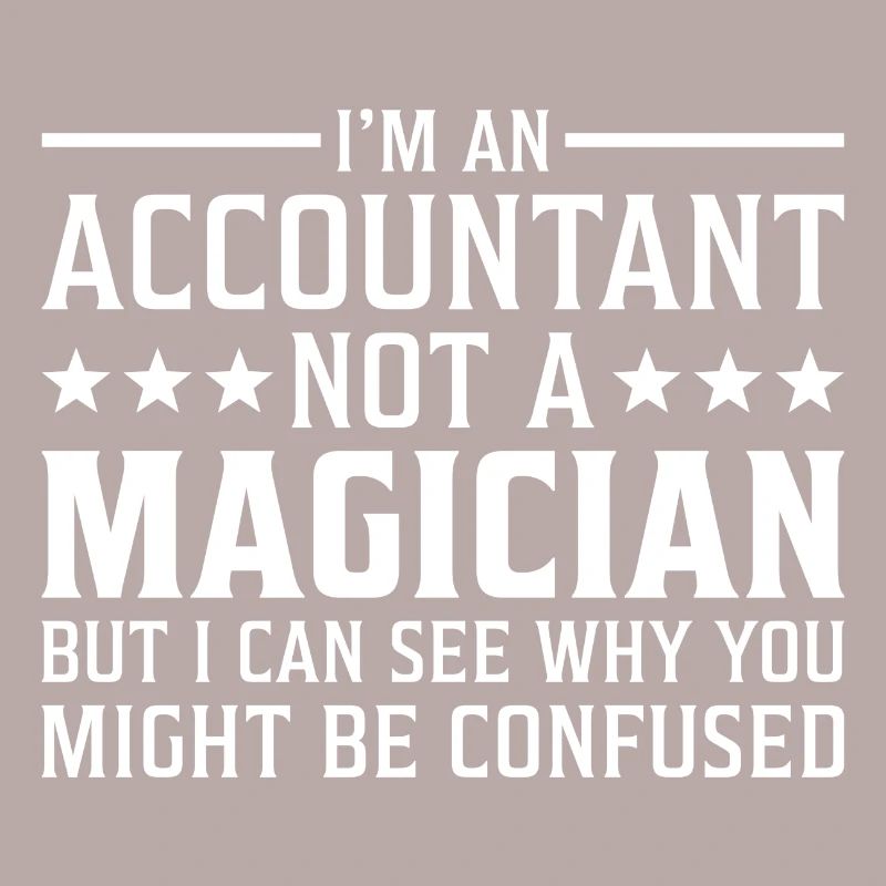 Je suis un comptable pas un comptable magicien