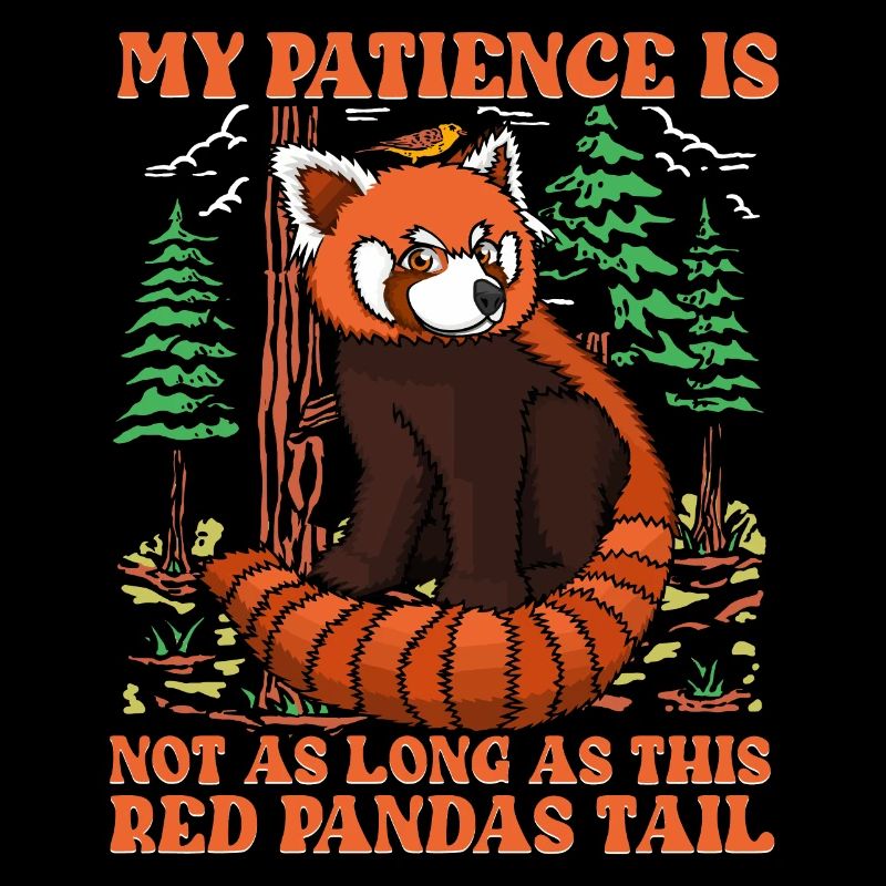 My Patience is not as long as this Red Pandas Tail