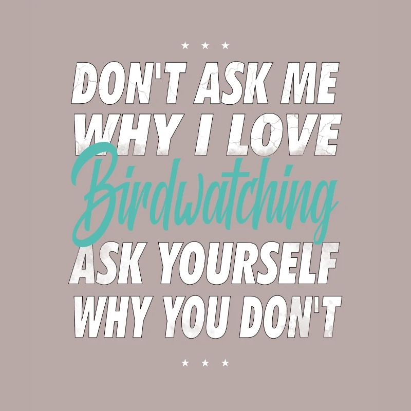 Don’t Ask Me - Cadeau d’observation des oiseaux