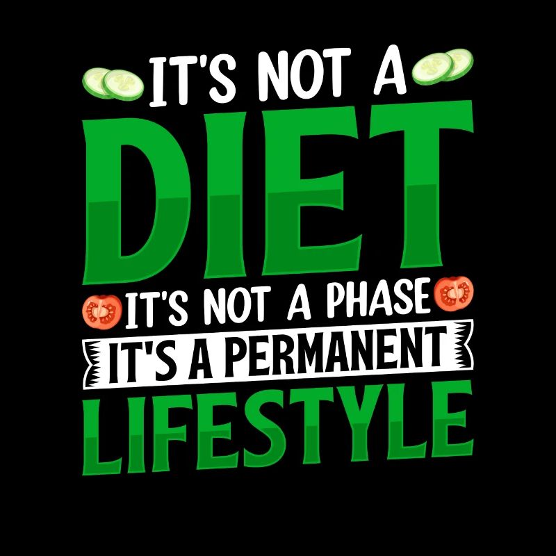 its not a diet it s not a phase its a lifestyle