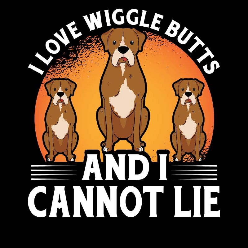 I love Wiggle Butts and I cannot Lie Boxer