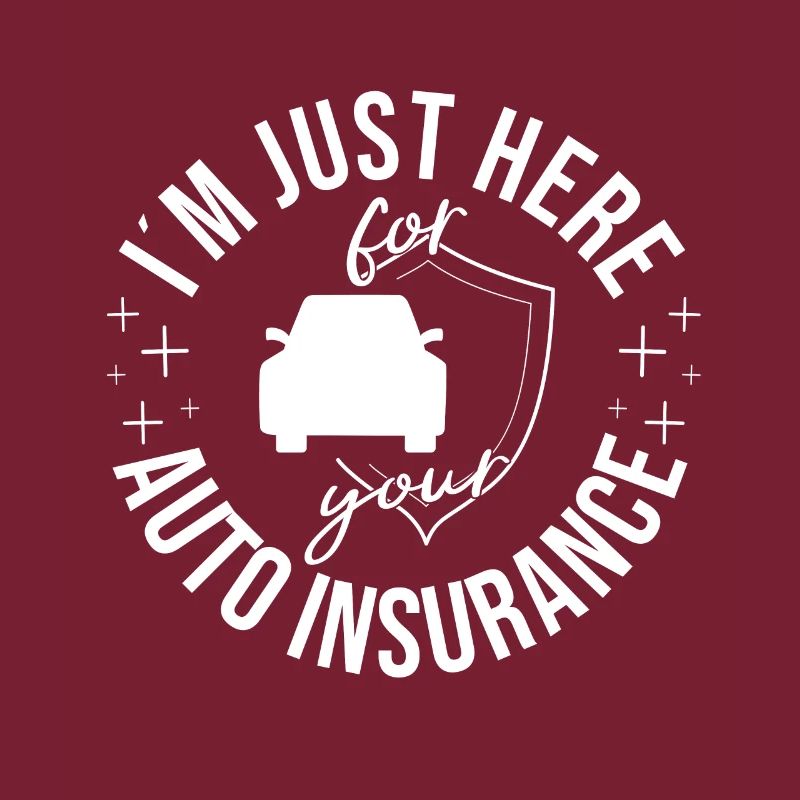 In Just Here For Your Auto Insurance Agent Gift