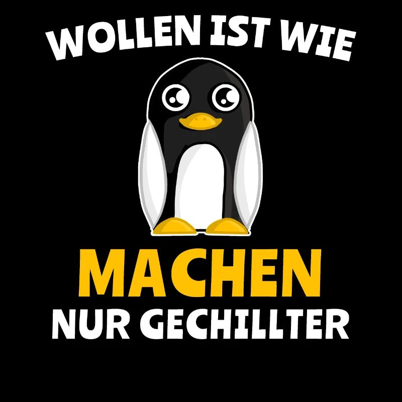 Pinguin Chillen Wollen Machen