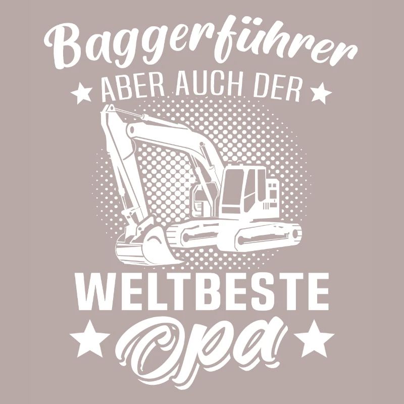 Baggerfuehrer Opa Baggerfahrer Grossvater