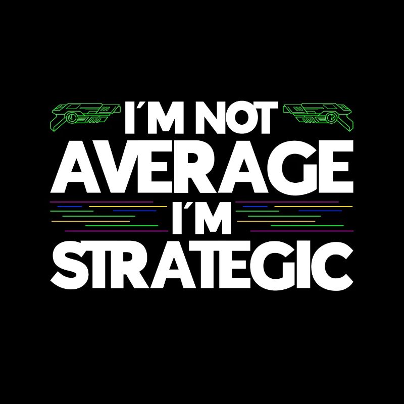 I'm Not Average I'm Strategic Laser Tag