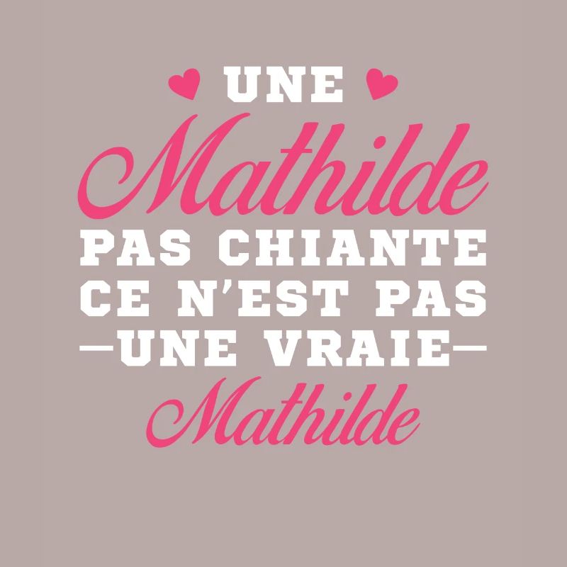Une Mathilde pas chiante ce n est pas une vraie