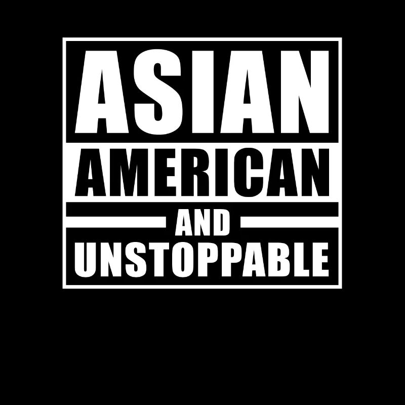 Asian-American And Unstoppable