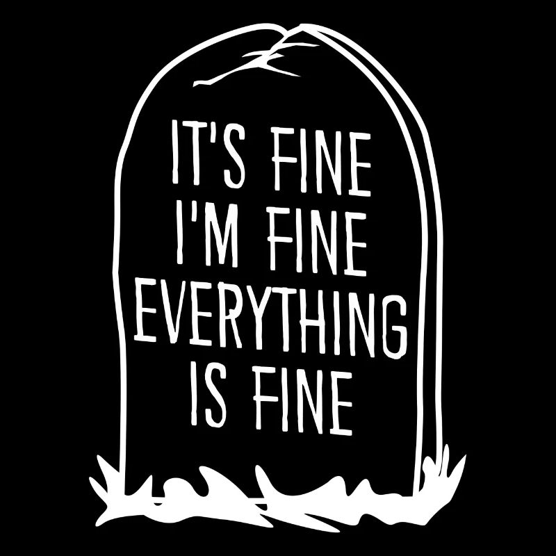 It's fine. I'm fine.