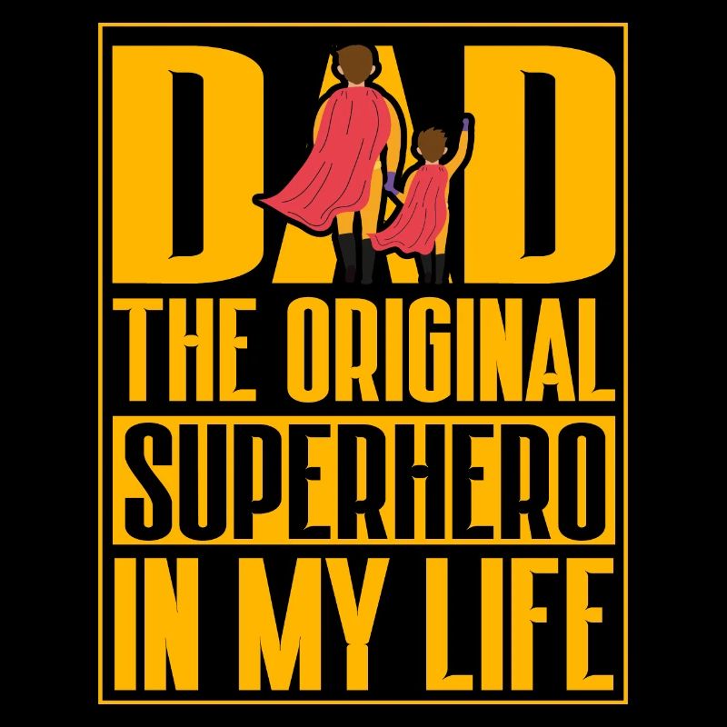 Papa : le super-héros original de ma vie