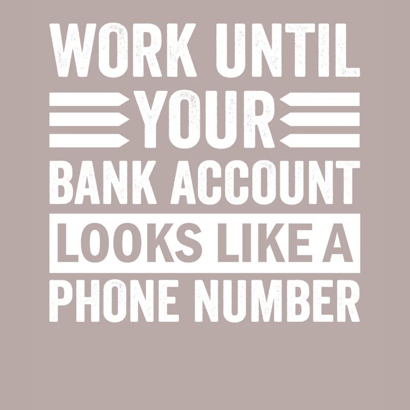 Work until your account looks like phone number