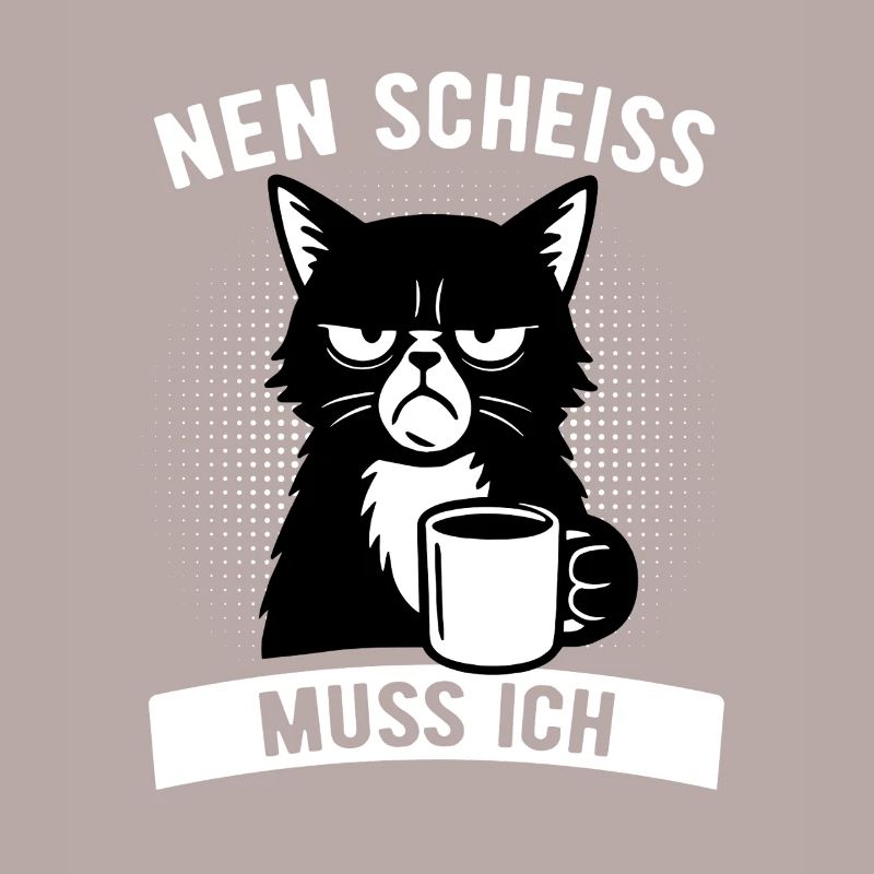 Freche Katze - Nen Scheiß muss ich - Kaffee