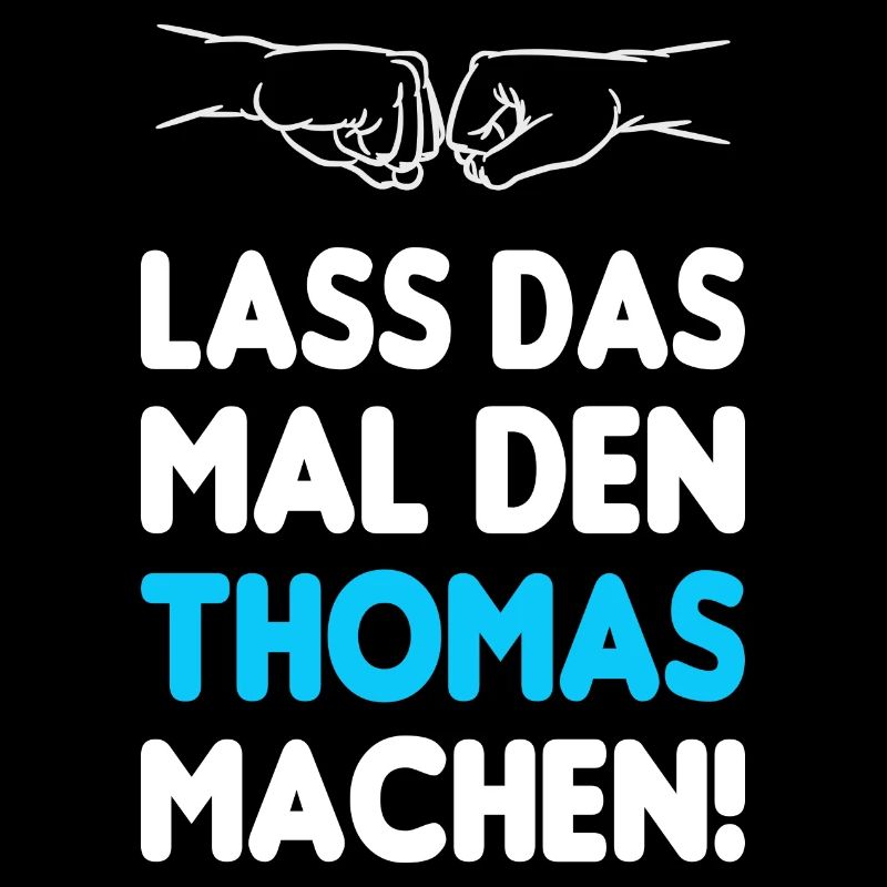 Lass Das Mal Den Thomas Machen