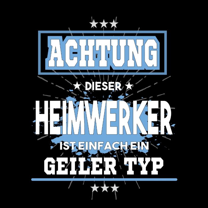 Heimwerker ist einfach nur ein geiler Typ