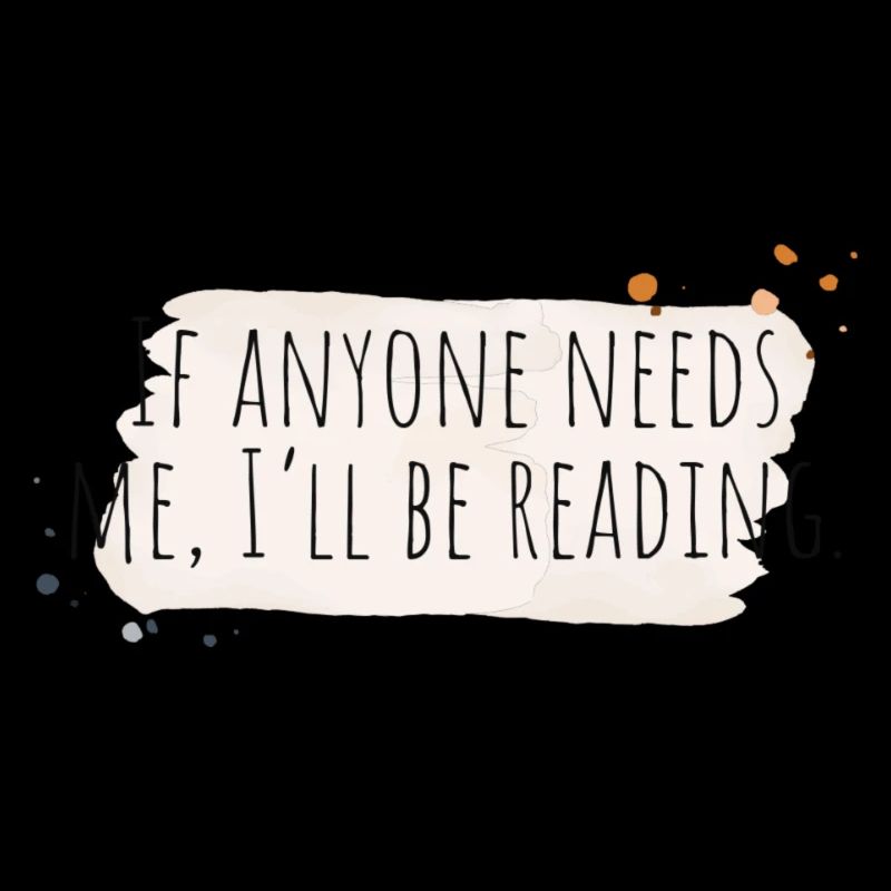 If anyone needs me, I'll be reading