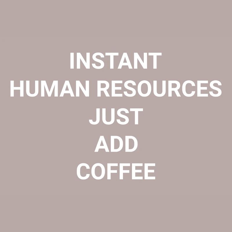 Instant Human Resources Just Add Coffee
