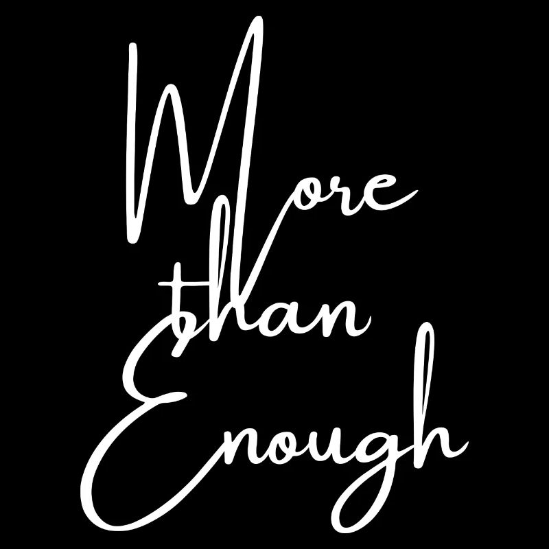 More than Enough