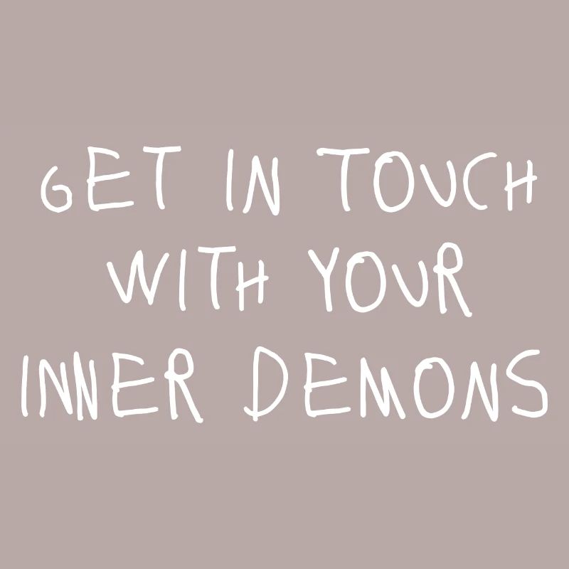 Get in touch with your inner demons Dämonen