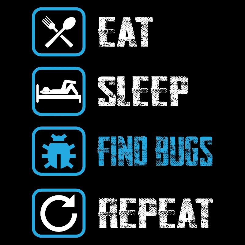Eat Sleep Find Bugs Repeat Funny Programmer