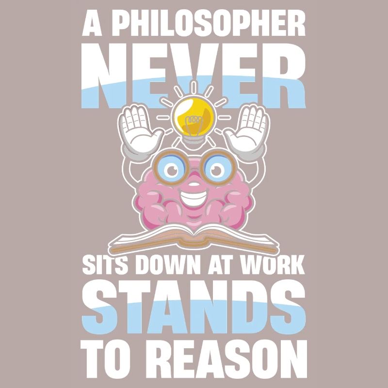  A Philosopher Never Sits Down At Work Stands To