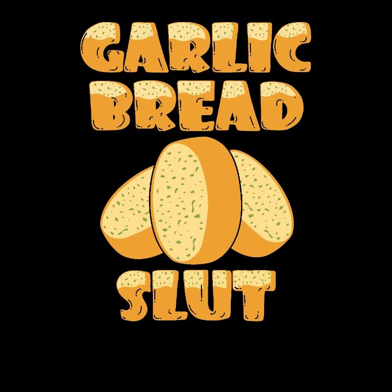 Garlic Bread Lover Humorous Saying