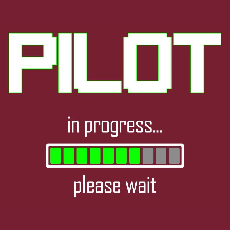 Pilot In Progress Please Wait - Piloten Geschenk