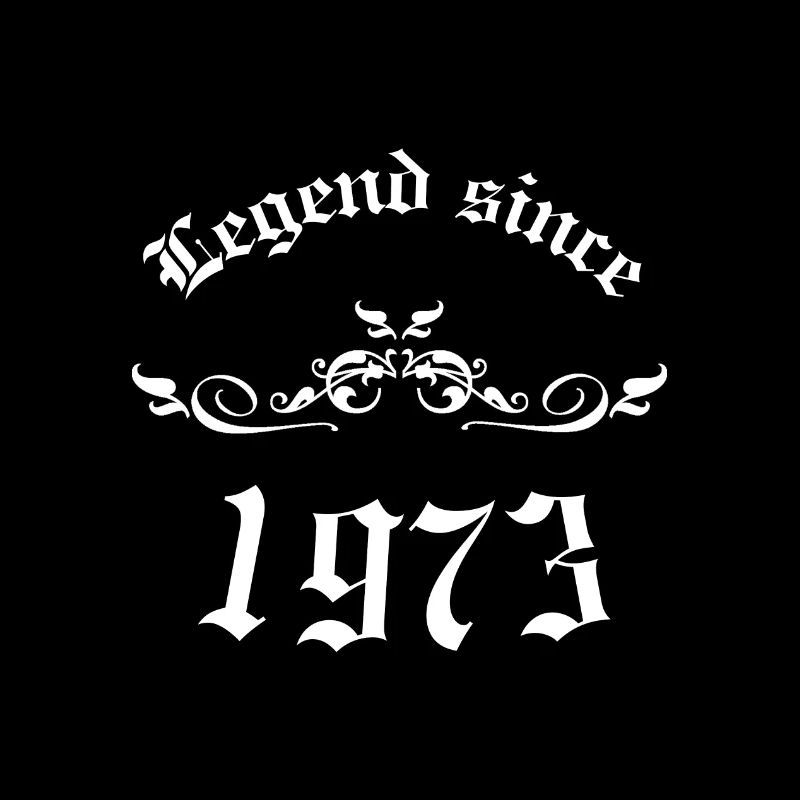 Legend since 1973 Geburtstag