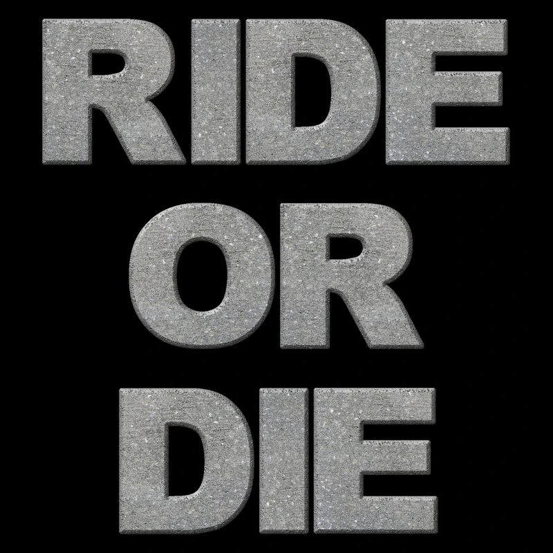 Ride Or Die