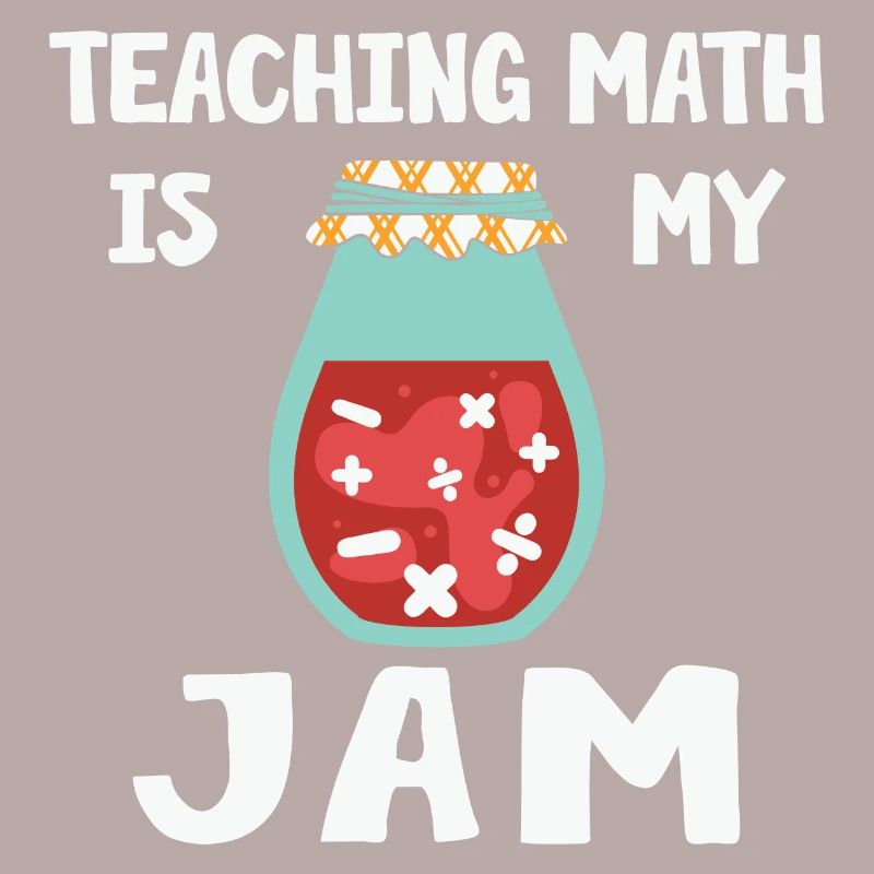 Math Teacher Teaching is my Jam