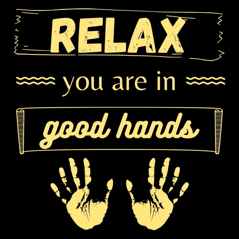 Relax you are in good hands