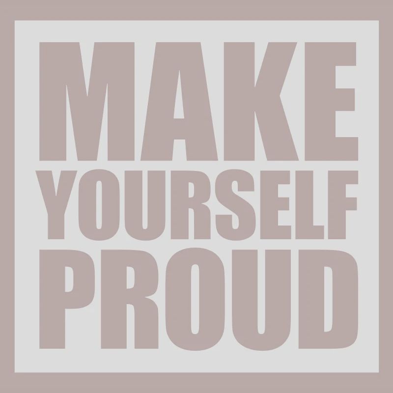 make yourself proud quote