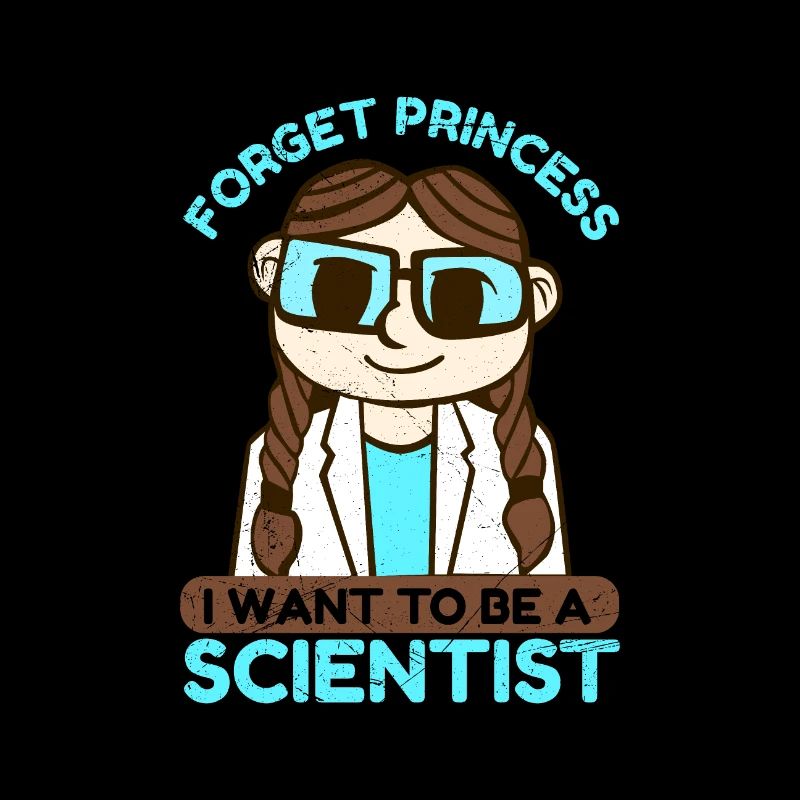 Science Forget Princess I Want Gift Idea