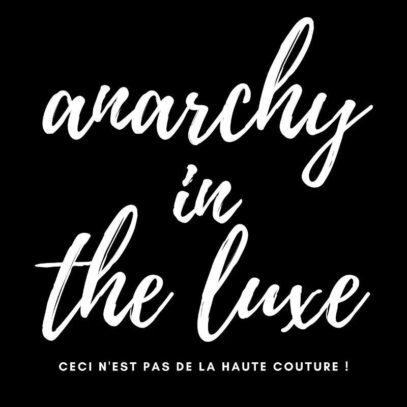anarchy in the luxe