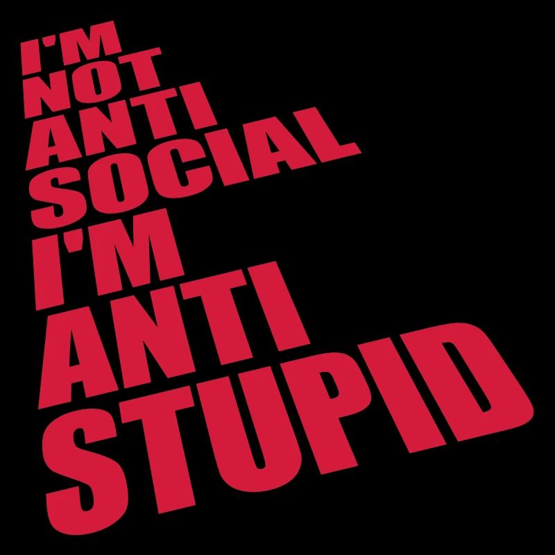 pas antisocial anti-stupide
