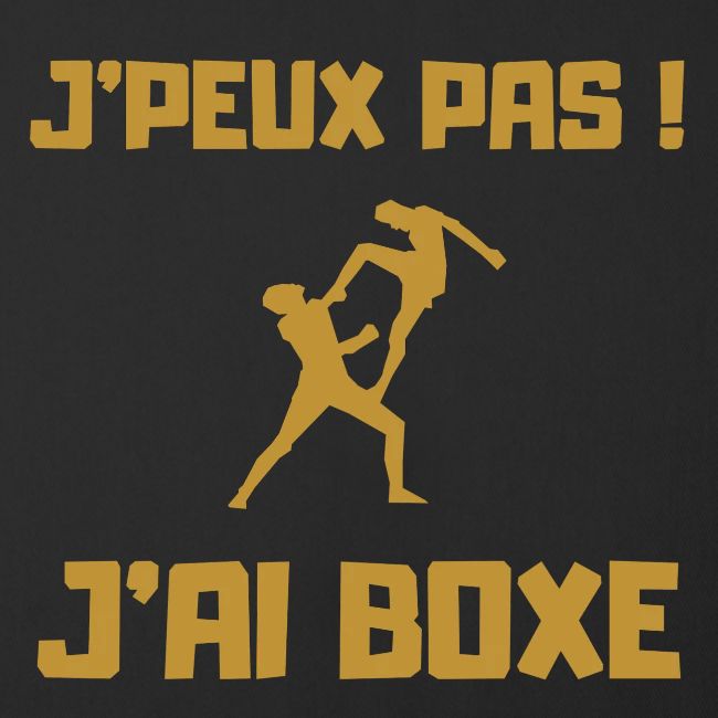 J PEUX PAS J AI BOXE THAÎ