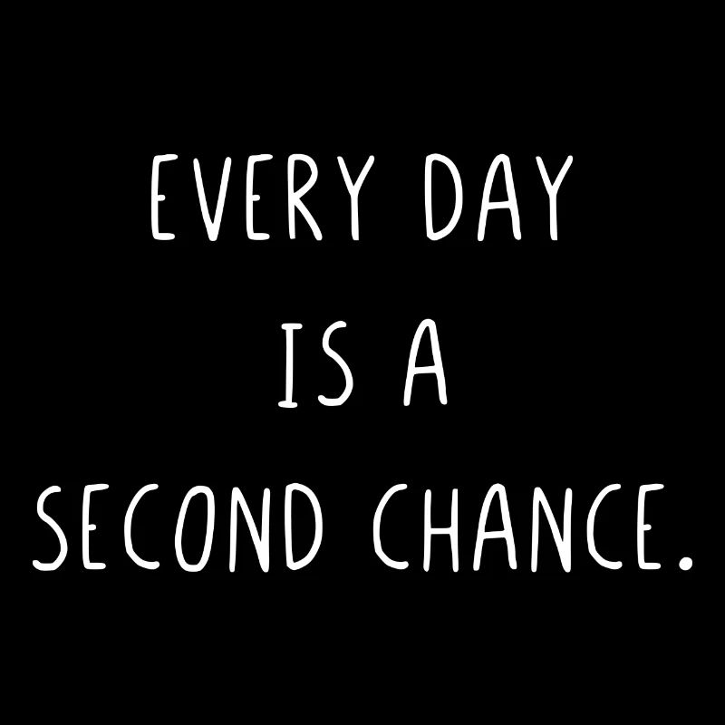 Chaque jour est une seconde chance
