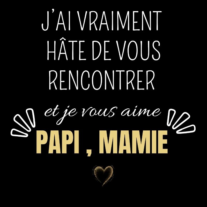 J’ai vraiment hâte de vous rencontrer papi mamie