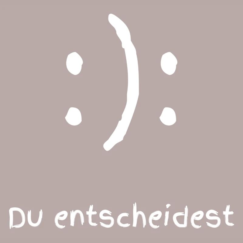 Happy oder Sad Du entscheidest